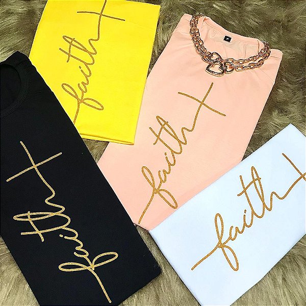 CAMISETA FÉ (FAITH) - FEMININA - MATERIAL 100% ALGODÃO