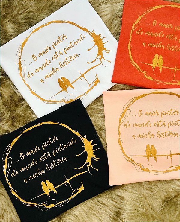 CAMISETA O MAIOR PINTOR - FEMININA - MATERIAL 100% ALGODÃO 30.1