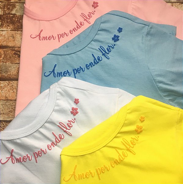 CAMISETA AMOR POR ONDE FLOR - FEMININA - MATERIAL 100% ALGODÃO