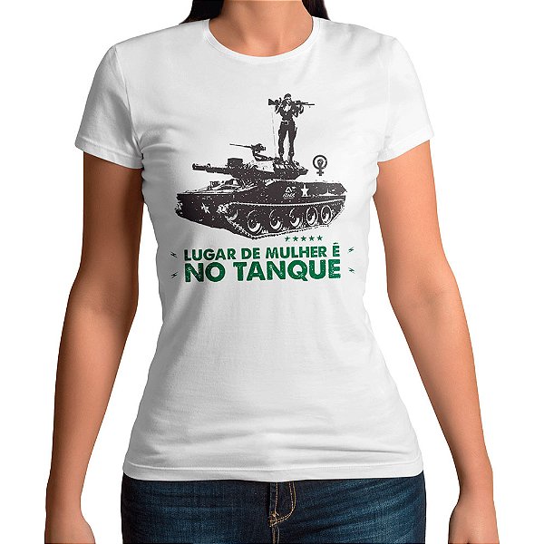 Camiseta Militar Feminina Estampada Lugar de Mulher é no Tanque