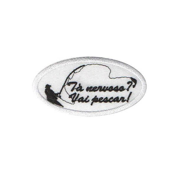 Bordado Termocolante Tá Nervoso Vai Pescar