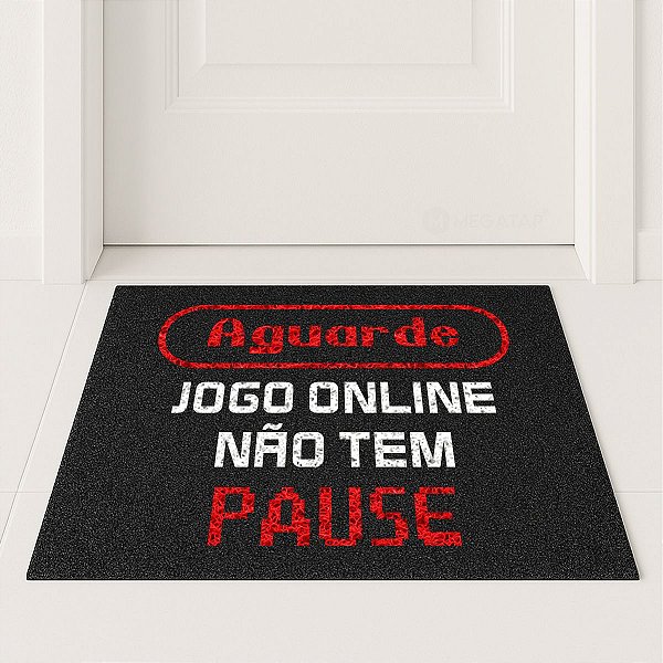 Tapete Capacho Jogo Online Não Tem Pause 60x40 Gamer Casa