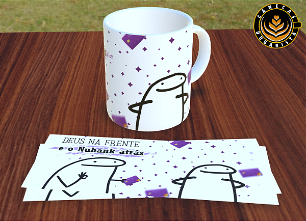 CANECA DE: PORCELANA - TEMA: FLORK - "NUBANK ATRÁS" - 325ml