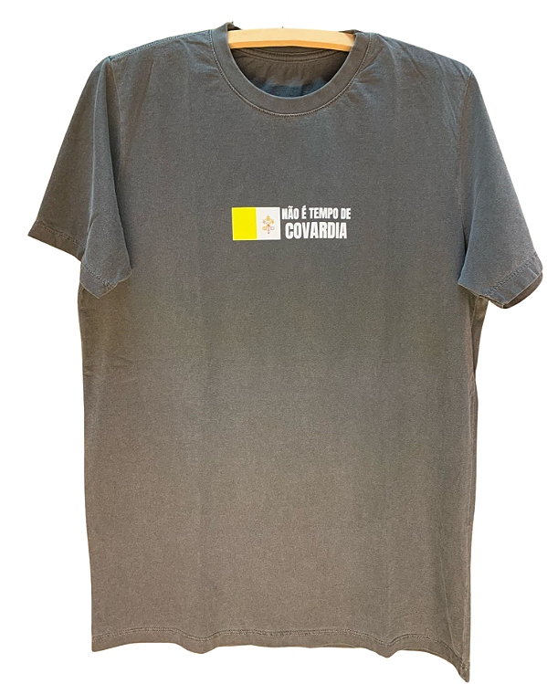 Camiseta não é tempo de covardia