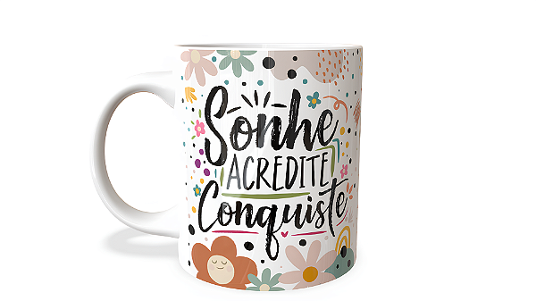 Caneca Sonhe, Acredite e Conquiste
