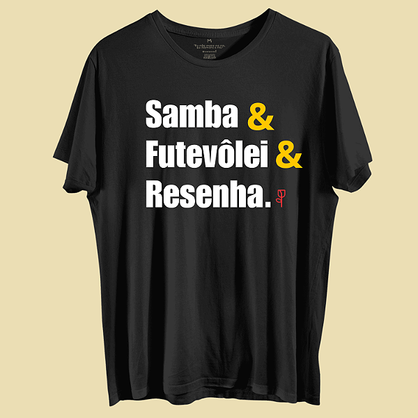 CAMISETA SAMBA, FUTEVOLEI E RESENHA.