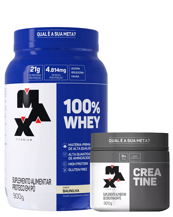 Whey 100% Baunilha 900g + Creatina 300g - Max Titanium