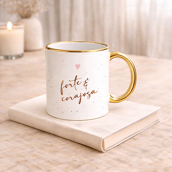 Caneca Personalizada - Coleção Cristã | Forte e Corajosa