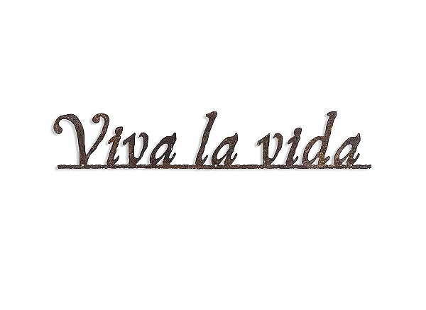 Frase de ferro viva la vida