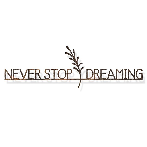 Frase ferro never stop dreaming