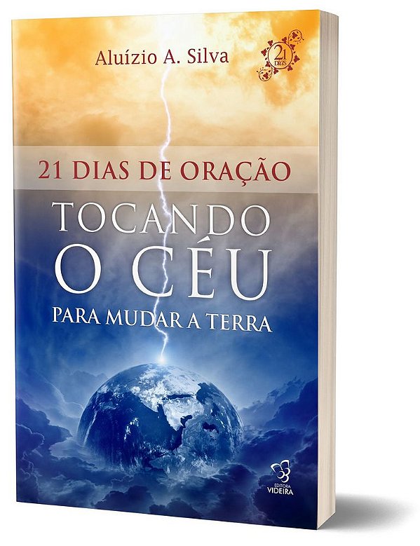 21 TOCANDO OS CÉUS PARA MUDAR A TERRA