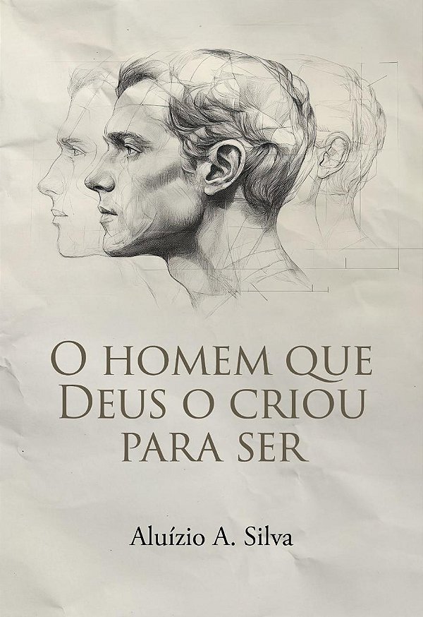 O HOMEM QUE DEUS O CRIOU PARA SER