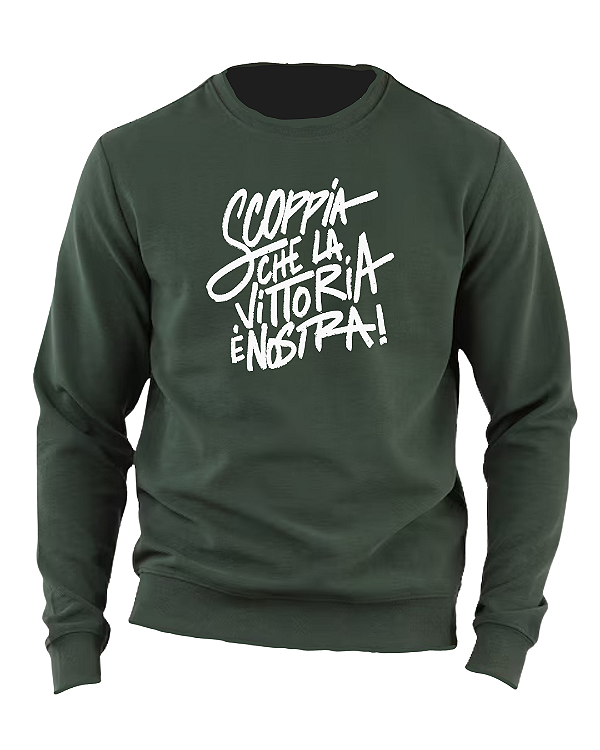 MOLETOM PREMIUM 'SCOPPIA CHE LA VITTORIA È NOSTRA'- VERDE MUSGO
