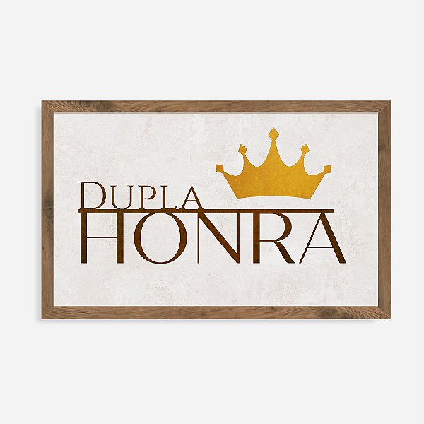Quadro Rústico Dupla Honra