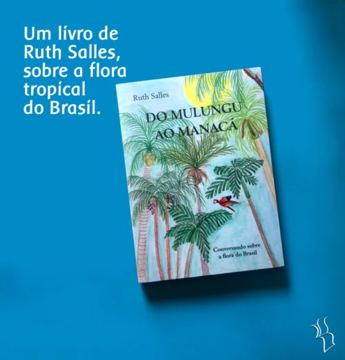 Do Mulungu ao Manacá – Conversando sobre a flora do Brasil