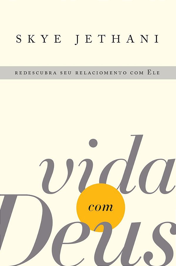 Vida com Deus - Redescubra seu relacionamento com Ele