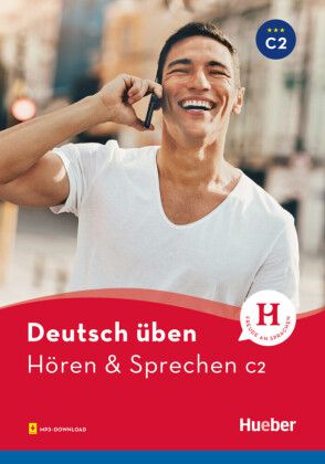 Deutsch üben - Hören & Sprechen C2 NEU
