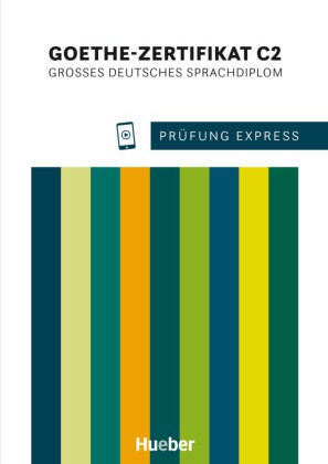 Prufung Express - Goethe-Zertifikat C2