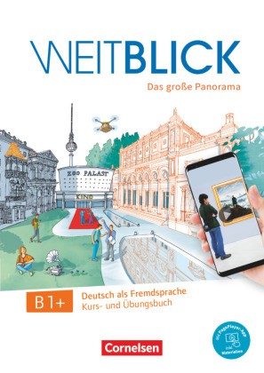 Weitblick B1+ Das grosse Panorama - Kurs- und Übungsbuch Inkl. E-Book und PagePlayer-App