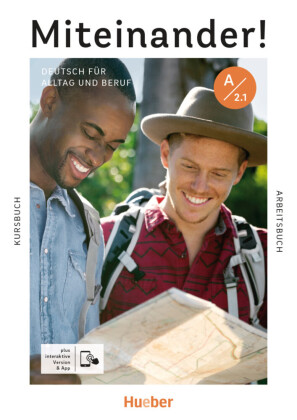 Miteinander! Deutsch für Alltag und Beruf A2.1 - Kurs- und Arbeitsbuch plus interaktive Version