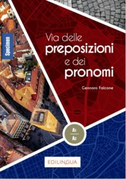 Via delle preposizioni e dei pronomi - A1-A2