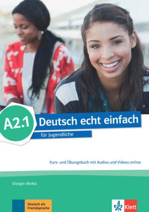 Deutsch echt einfach A2.1 - Kurs- und Übungsbuch mit Audios und Videos online
