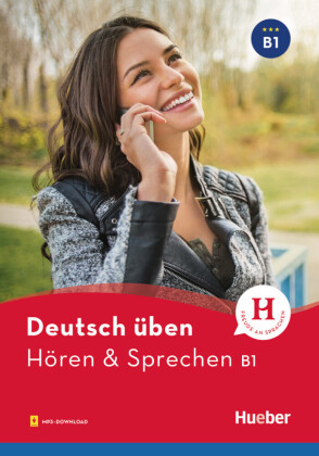 Deutsch üben - Hören & Sprechen B1 NEU