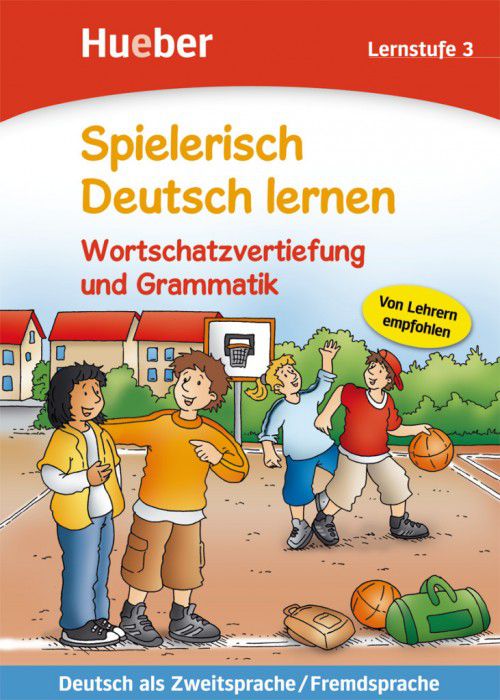 Spielerisch Deutsch lernen - Wortschatzvertiefung und Grammatik - Lernstufe 3