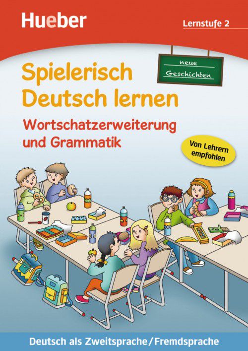 Spielerisch Deutsch lernen - Neue Geschichten - Wortschatzerweiterung und Grammatik - Lernstufe 2