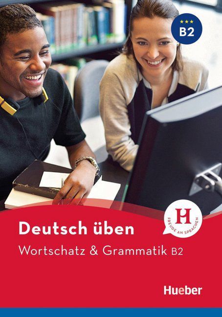 Deutsch üben - Wortschatz & Grammatik B2 NEU