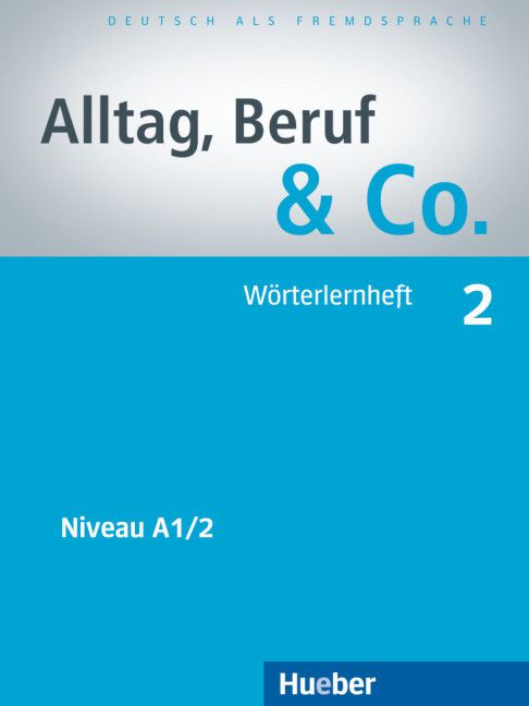 Alltag, Beruf & Co. 2 - Wörterlernheft - A1/2