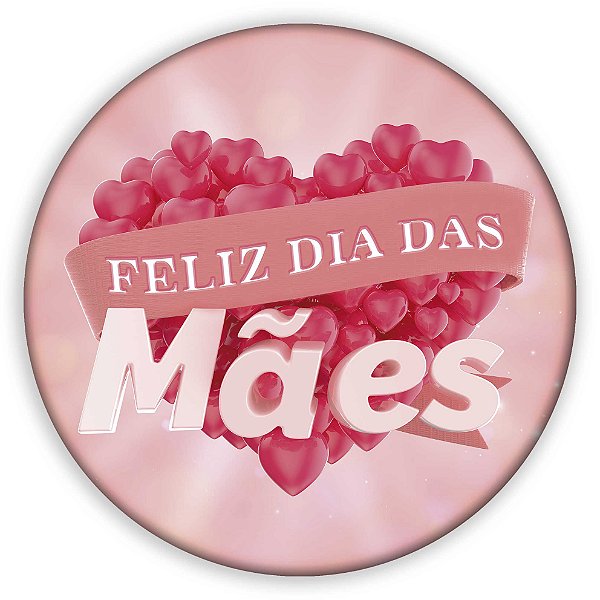 Painel Redondo - Dia das Maes - Sublimado 3D