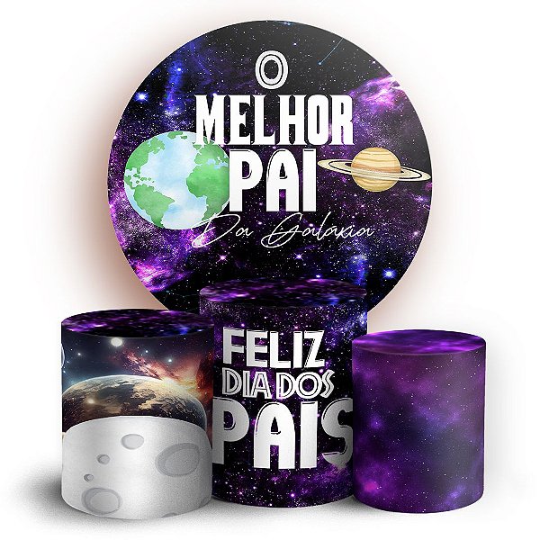 Capas Painel Redondo e Trio Cilindro Sublimado - Dia dos Pais Galaxia