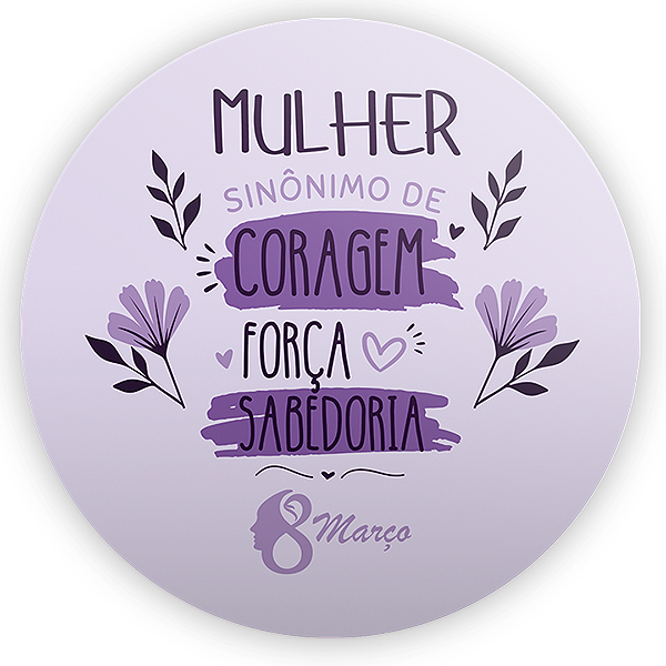 Painel Redondo - Dia da Mulher - Sublimado 3D