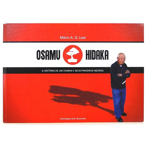 Livro Osamu Hidaka. A História De Um Homem e Seus Pinheiros-Negros