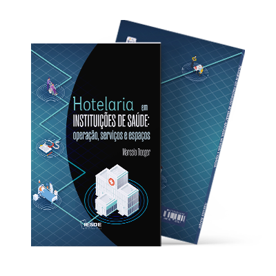 Hotelaria em Instituições de Saúde: Operação, Serviços e Espaços