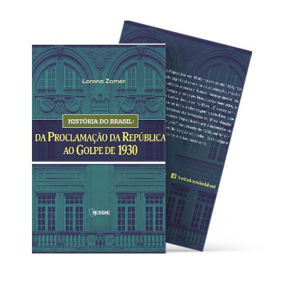 História do Brasil: Da Proclamação da República ao Golpe de 1930