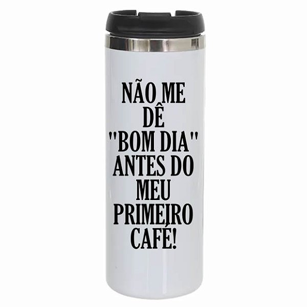 Copo Térmico Inox 330ml - Não me dê bom dia