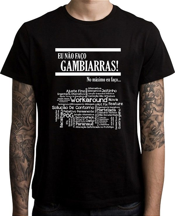 Camiseta Eu não faço Gambiarras