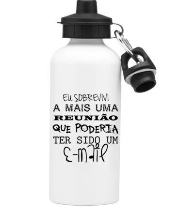 Squeeze Branco de Alumínio  Eu sobrevivi a mais uma reunião que poderia ter sido um e-mail