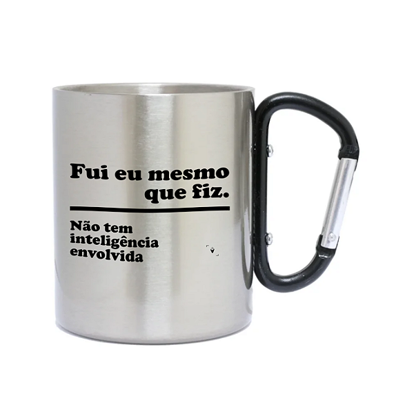 Caneca Inox com Mosquetão Eu mesmo que fiz