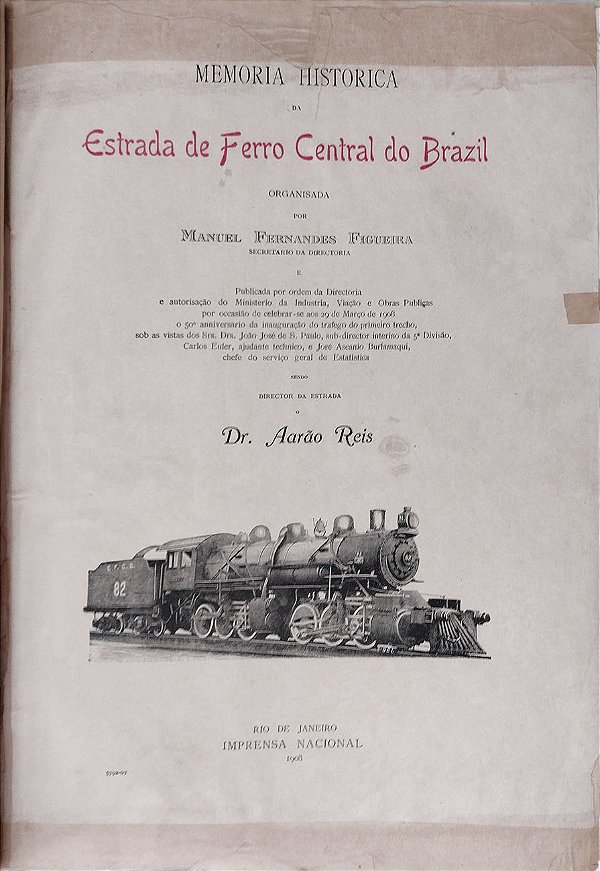 Ferrovia -  Memória Histórica da Estrada de Ferro Central do Brazil, Livro Raro de 1908, de Manuel Fernandes Figueira