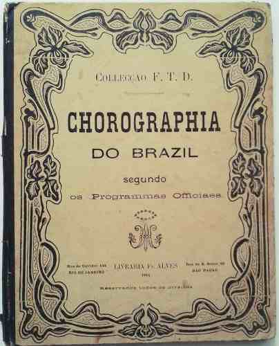 Livro Chorographia Do Brasil, 1911, Editora Fr. Alves