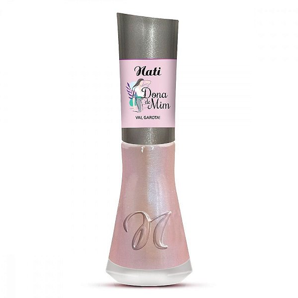 Esmalte Nati Dona De Mim Vai Garota!