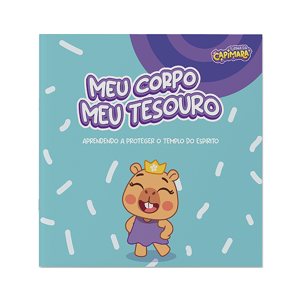 Meu Corpo, Meu Tesouro - Turma da Capimara - Proteção e Cuidado