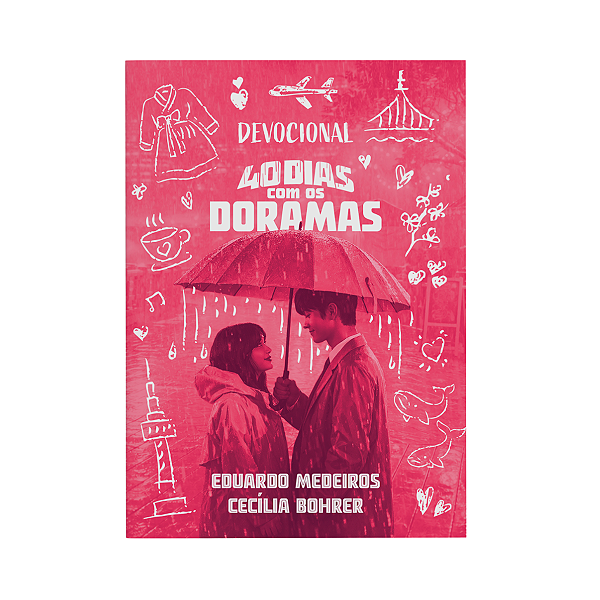 40 Dias com os Doramas - Devocional