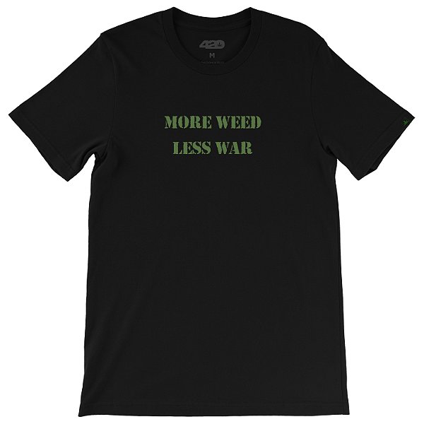 Camiseta More Weed Less War