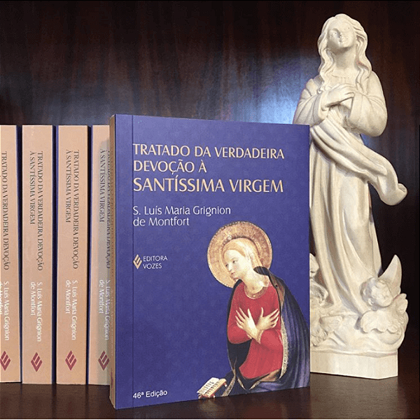 TRATADO DA VERDADEIRA DEVOCAO A SANTISSIMA VIRGEM - LE