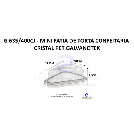 G 635/400CJ - MINI FATIA DE TORTA CONFEITARIA CRISTAL PET GALVANOTEK