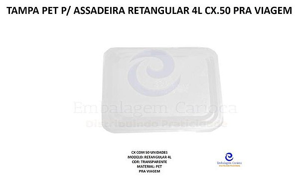 TAMPA PET P/ ASSADEIRA RETANGULAR 4L CX.50 PRA VIAGEM